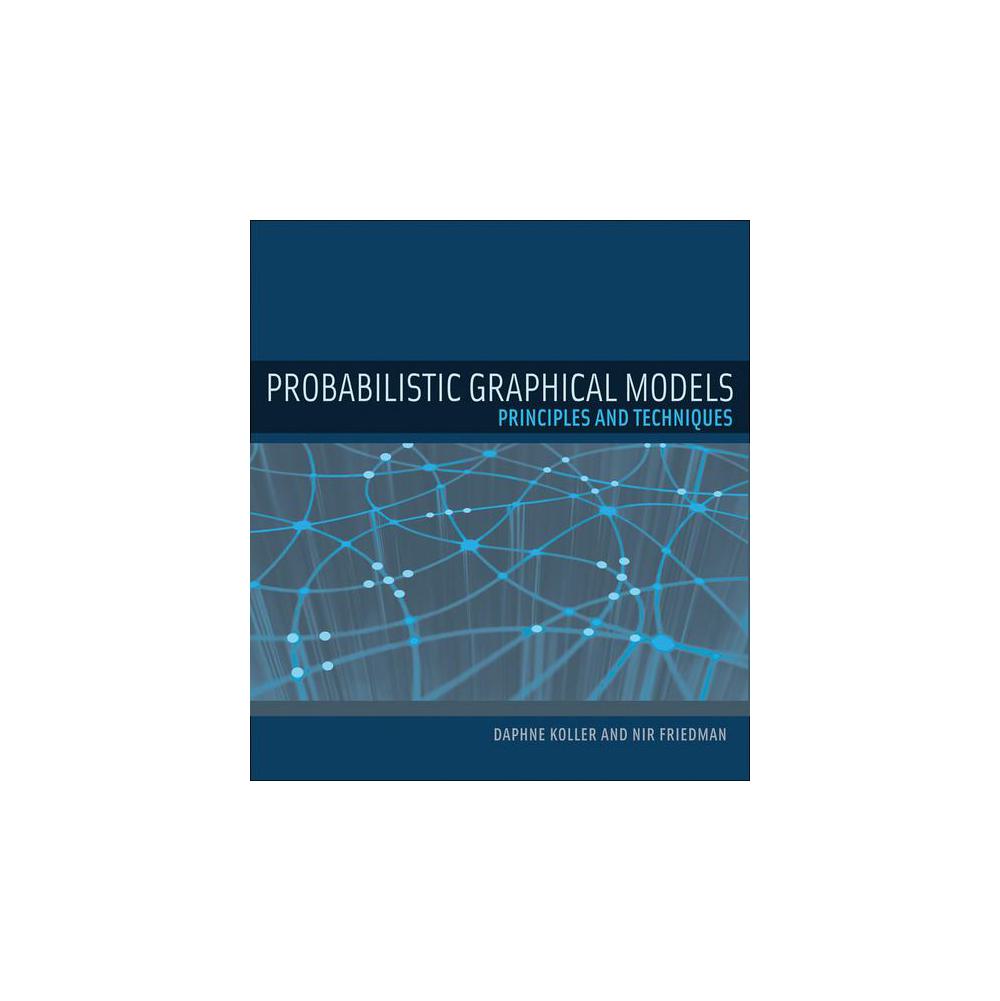 Koller, Daphne, Probabilistic Graphical Models: Principles and Techniques, 9780262013192, Triliteral, 9, Mathematics, Books, 173419